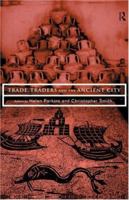 Trade, Traders and the Ancient City 041551892X Book Cover