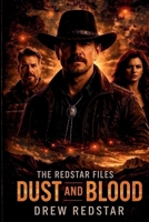 The Redstar Files: Dust and Blood B0GWLYCFQS Book Cover
