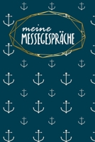 Messegespräche: Notizbuch zum Ausfüllen | Erfassung von Gesprächen mit (Neu-)Kunden | Zusammenfassung, To Do, Kunden-Infos | 120 Seiten | A5 | Motiv: Anker (German Edition) 1661536875 Book Cover