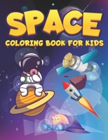 Space Coloring Book For Kids: Fantastic Coloring the Galaxy with Planets, Astronauts, Spaceships, Rockets and Aliens (Children's Coloring Books) B08VRHQDM1 Book Cover