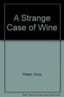 A Strange Case of Wine 0864862601 Book Cover