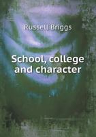 School, College and Character 5518663188 Book Cover