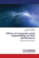 Effects of corporate social responsibility on firm performance: Evidence from Zimbabwe 6205511541 Book Cover