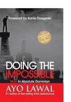Doing the Impossible: Walk in absolute dominion 9789319053 Book Cover
