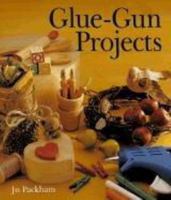 Glue-Gun Projects 0806931884 Book Cover