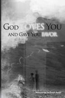 God Loves You and Gave You Favor! 1511629533 Book Cover