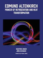 Edmund Altenkirch: Pioneer of Refrigeration and Heat Transformation 1772442747 Book Cover