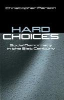 Hard Choices: The Politics of Social Democracy in the 21st Century 0745619851 Book Cover