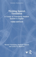 Thinking Spanish Translation: A Course in Translation Method: Spanish to English (Thinking Translation) 1032976365 Book Cover