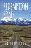 Redemption Road: living life on life's terms with a mental health disorder and addiction. 1736737503 Book Cover