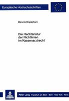 Die Rechtsnatur Der Richtlinien Im Kassenarztrecht 3820403094 Book Cover