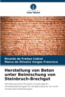 Herstellung von Beton unter Beimischung von Steinbruch-Brechgut 6207423496 Book Cover