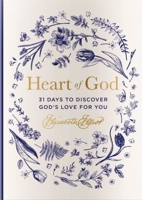 Heart of God: 31 Days to Discover God's Love for You 1648708471 Book Cover