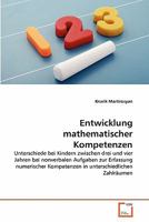 Entwicklung mathematischer Kompetenzen: Unterschiede bei Kindern zwischen drei und vier Jahren bei nonverbalen Aufgaben zur Erfassung numerischer ... unterschiedlichen Zahlräumen 3639360672 Book Cover