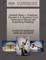 Caldwell (Mae) v. Craighead (Donald) U.S. Supreme Court Transcript of Record with Supporting Pleadings 1270593358 Book Cover