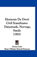 Éléments De Droit Civil Scandinave: (Danemark, Norvège, Suède) 1022537970 Book Cover