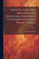 Apuntes Para Una Biblioteca De Escritores Expañoles Contemporáneos En Prosa Y Verso; Volume 1 (Spanish Edition) 1022815121 Book Cover