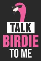 Talk Birdie To Me: 6 x 9 Dot Grid Dotted Notebook for Bird Watchers & Pet Owners 1076330304 Book Cover