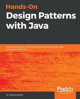 Hands-On Design Patterns with Java: Learn design patterns that enable the building of large-scale software architectures 1789809770 Book Cover