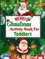Merry Christmas Activity Book For Toddlers: Creative Haven Christmas Activity Book Are Great For Winter With Coloring Pages, Dot Marker, Scissor Skills, Mazes And More. B0CNKLHM7N Book Cover