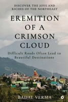 EREMITION OF A CRIMSON CLOUD: Difficult Roads Often Lead to Beautiful Destinations B0GS94LVN7 Book Cover