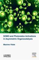 Somo and Photoredox Activations in Asymmetric Organocatalysis 1785481312 Book Cover