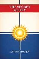The Secret Glory 151531085X Book Cover