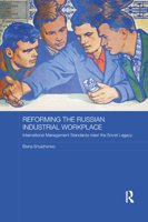 Reforming the Russian Industrial Workplace: International Management Standards Meet the Soviet Legacy 0367878216 Book Cover