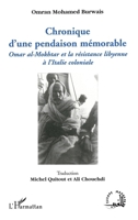 Chronique d'une pendaison mémorable: Omar al-Mokhtar et le résistance libyenne à l'Italie coloniale (Europe Maghreb) (French Edition) 2296023304 Book Cover