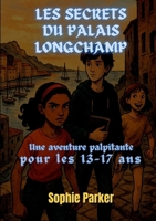 Les Secrets du Palais Longchamp: Une Aventure Palpitante pour les 13-17 Ans (French Edition) 2322598127 Book Cover