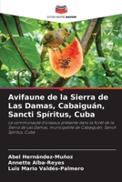 Avifaune de la Sierra de Las Damas, Cabaiguán, Sancti Spíritus, Cuba: La communauté d'oiseaux présente dans la forêt de la Sierra de Las Damas, ... Sancti Spíritus, Cuba 6206038246 Book Cover