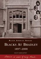 Blacks at Bradley: 1897-2000   (IL)  (Black America Series) 0738508241 Book Cover