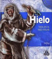 Hielo. Vida En El Frio Polar 8497545397 Book Cover
