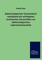 Bakteriologisches Taschenbuch Enthaltend Die Wichtigsten Technischen Vorschriften Zur Bakteriologischen Laboratoriumsarbeit 3846013013 Book Cover
