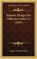 Histoire Abregee De Differens Cultes V2 (1825) 1160105251 Book Cover
