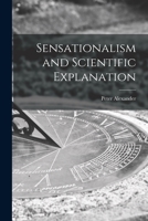 Sensationalism and Scientific Explanation 1014204895 Book Cover