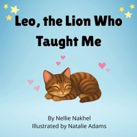Leo, the Lion Who Taught Me B0FQ8WML55 Book Cover