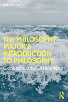 The Philosophy Major's Introduction to Philosophy: Concepts and Distinctions 0367482975 Book Cover