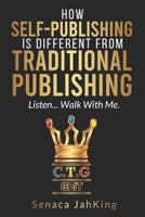 How Self-Publishing Is different from Traditional Publishing B0C5PH2PZJ Book Cover