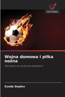 Wojna domowa i pilka nozna (Polish Edition) 6209551319 Book Cover