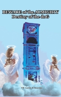 Beware of the Almighty: Destiny of the doG (Extension of Mind and Conciousness) B0CRK5H7GP Book Cover