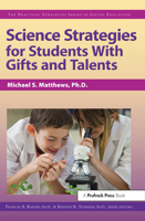 Science Strategies for Students with Gifts and Talents: The Practical Strategies Series in Gifted Education (Practical Strategies in Gifted Education) 1593638914 Book Cover