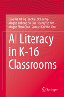 AI Literacy in K-16 Classrooms 3031188799 Book Cover