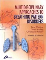 Multidisciplinary Approaches to Breathing Pattern Disorders 0443070539 Book Cover