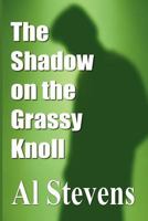The Shadow on the Grassy Knoll 0988662302 Book Cover