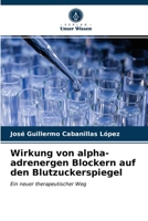 Wirkung von alpha-adrenergen Blockern auf den Blutzuckerspiegel 6203237000 Book Cover