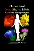Chronicles of Love, Life, Joy & Pain 1329456211 Book Cover