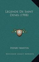 Legende De Saint Denis (1908) 1166745651 Book Cover