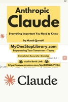 Anthropic Claude - Everything Important You Need to Know (MusabAtWork) B0GZG9TD45 Book Cover