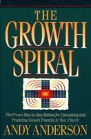 The Growth Spiral: The Proven Step-By-Step Method for Calculating and Predicting Growth Potential in Your Church 080543013X Book Cover